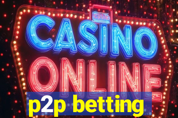 p2p betting